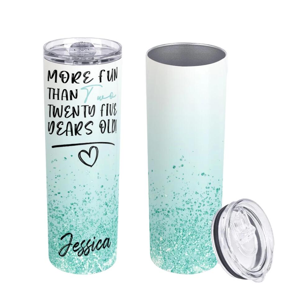 More Fun Than Two-Twenty Five Years Old 50th Birthday Personalized Tumbler