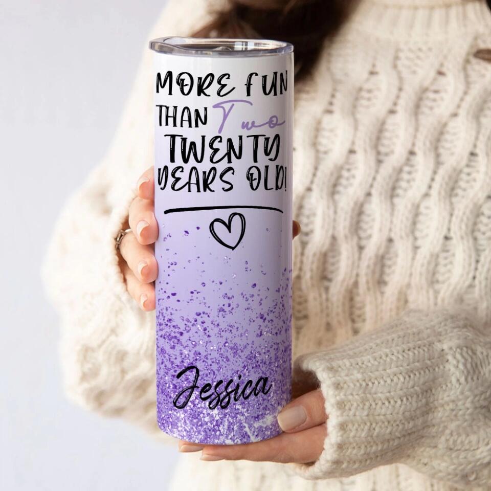 More Fun Than Two-Twenty Five Years Old 50th Birthday Personalized Tumbler