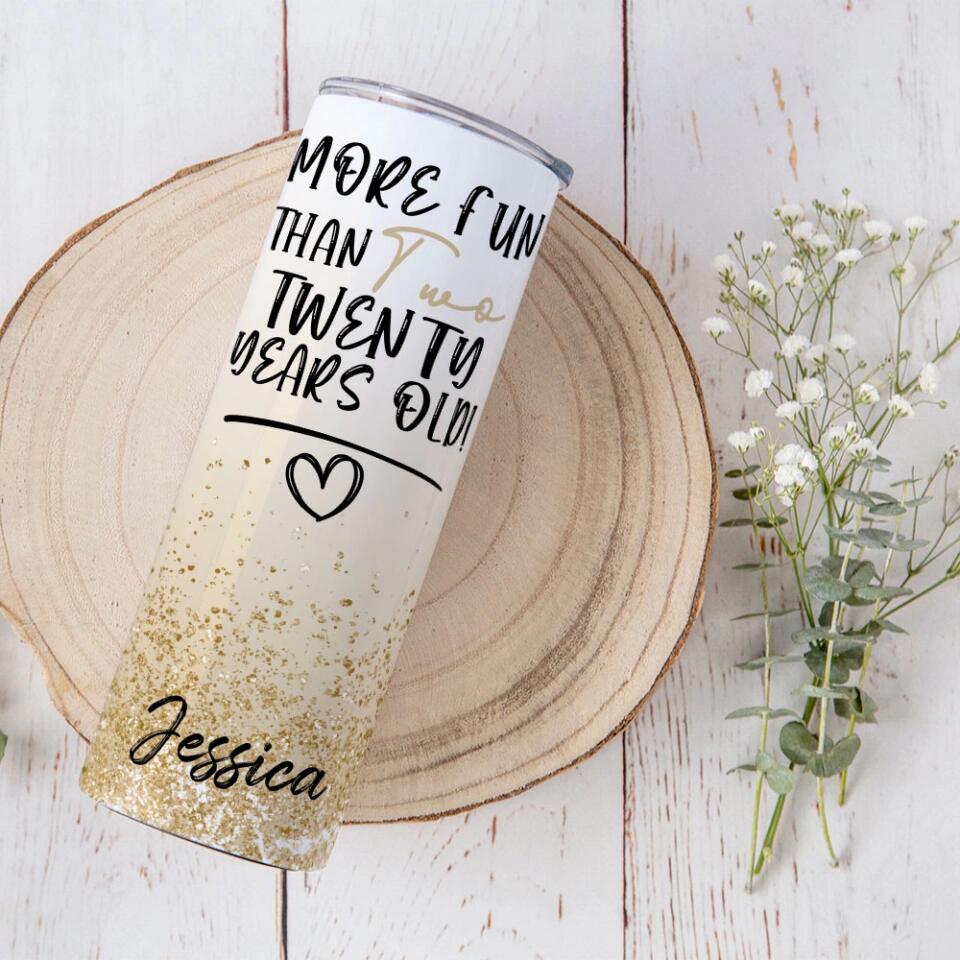 More Fun Than Two-Twenty Five Years Old 50th Birthday Personalized Tumbler