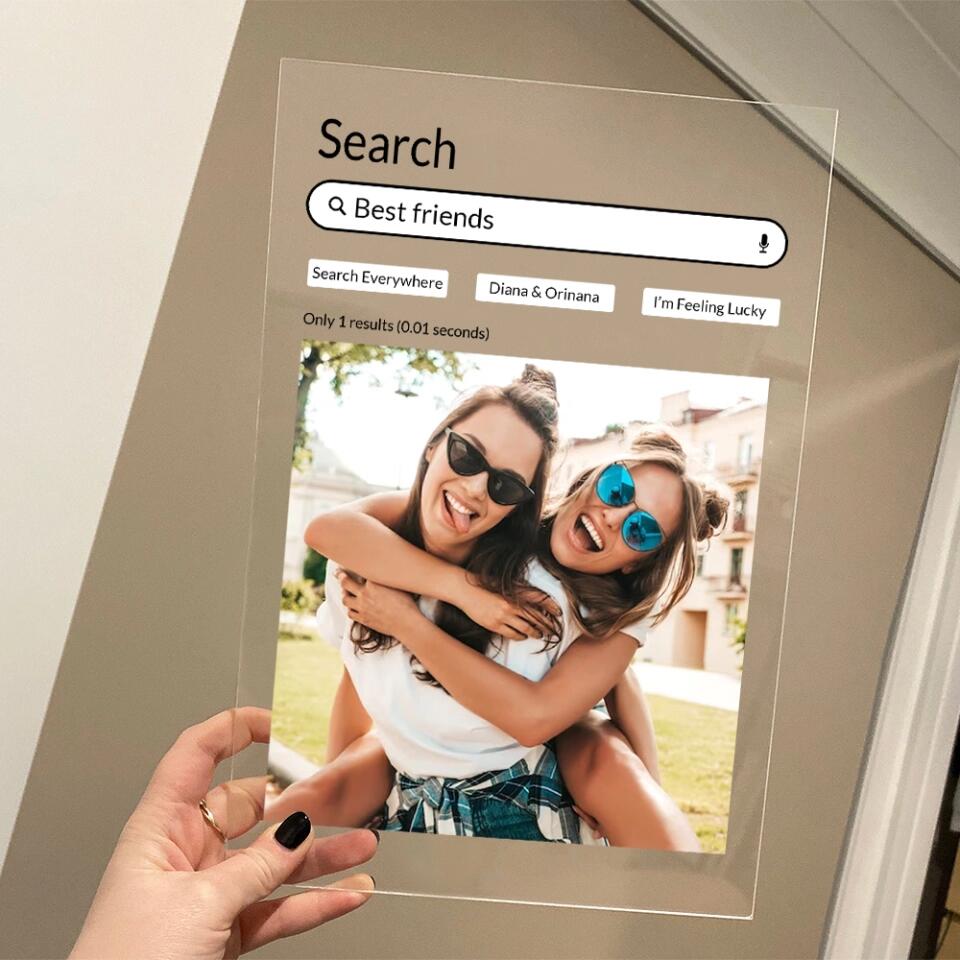 Search Best Friends Search Everywhere Only 1 Results - Personalized Upload Photo Acrylic Plaque - Best Gift For Friends Guy Friend Bestie - Birthday Gift - 303ICNNPAP279