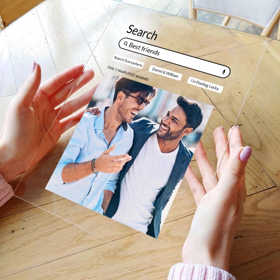 Search Best Friends Search Everywhere Only 1 Results - Personalized Upload Photo Acrylic Plaque - Best Gift For Friends Guy Friend Bestie - Birthday Gift - 303ICNNPAP279