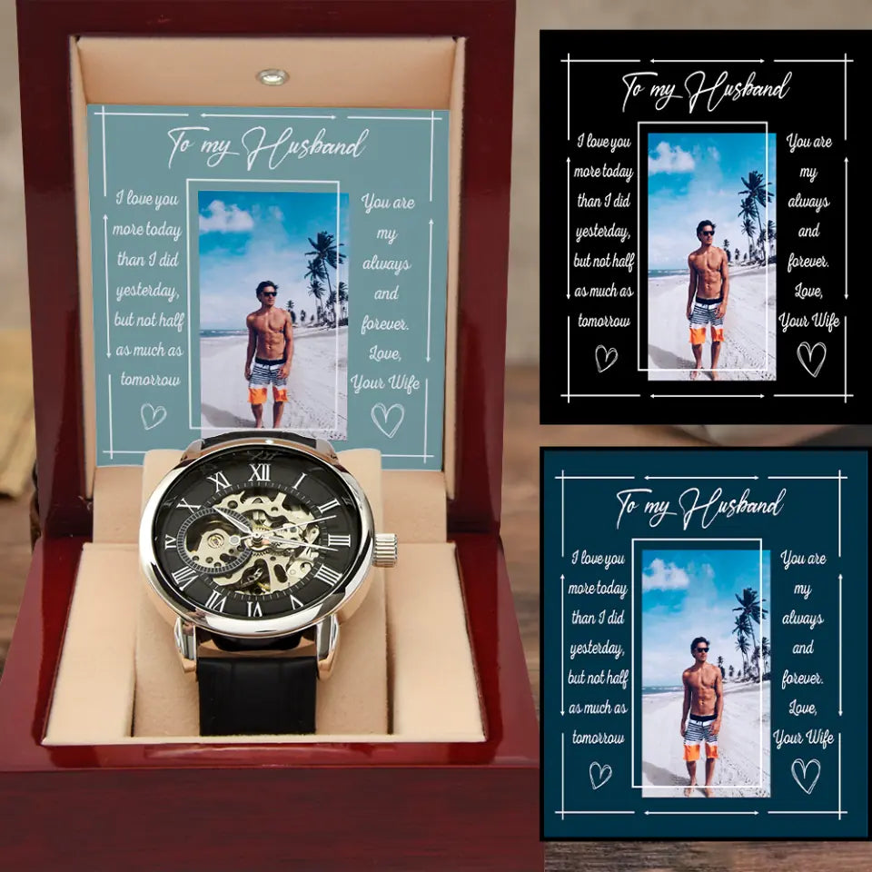 Message from Wife to Husband - I Love You More Today Than I Did Yesterday - You Are My Always and Forever - Personalized Photo - Custom Upload Image - Men&#39;s Luxury Watch - Anniversary Gift for Him - 303ICNNPWA311