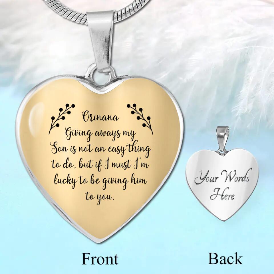 Giving Away My Son is Not an Easy Thing to Do - Heart Jewelry - Heart Luxury Necklace - Custom Name - Wedding Day Keepsake - Daughter in Law Gift From Mother in Law - Son Wedding Shower Gift - 303ICNNPJE314