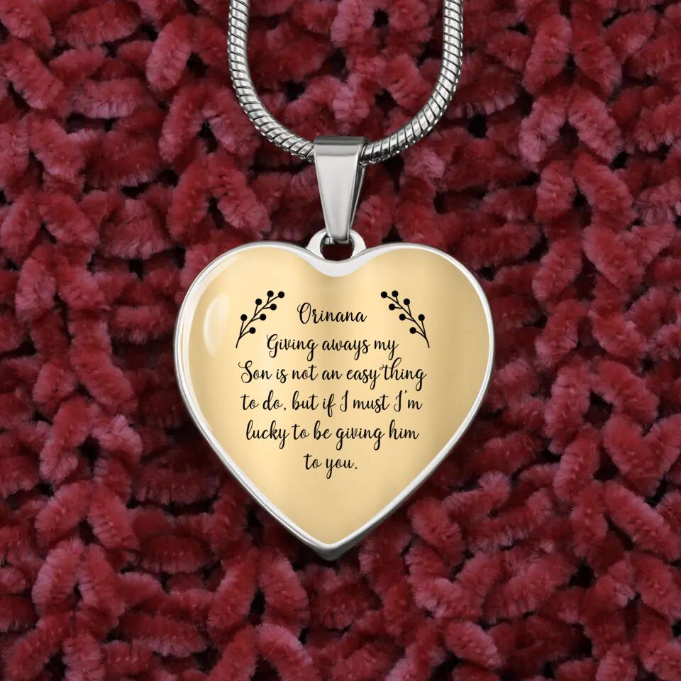 Giving Away My Son is Not an Easy Thing to Do - Heart Jewelry - Heart Luxury Necklace - Custom Name - Wedding Day Keepsake - Daughter in Law Gift From Mother in Law - Son Wedding Shower Gift - 303ICNNPJE314