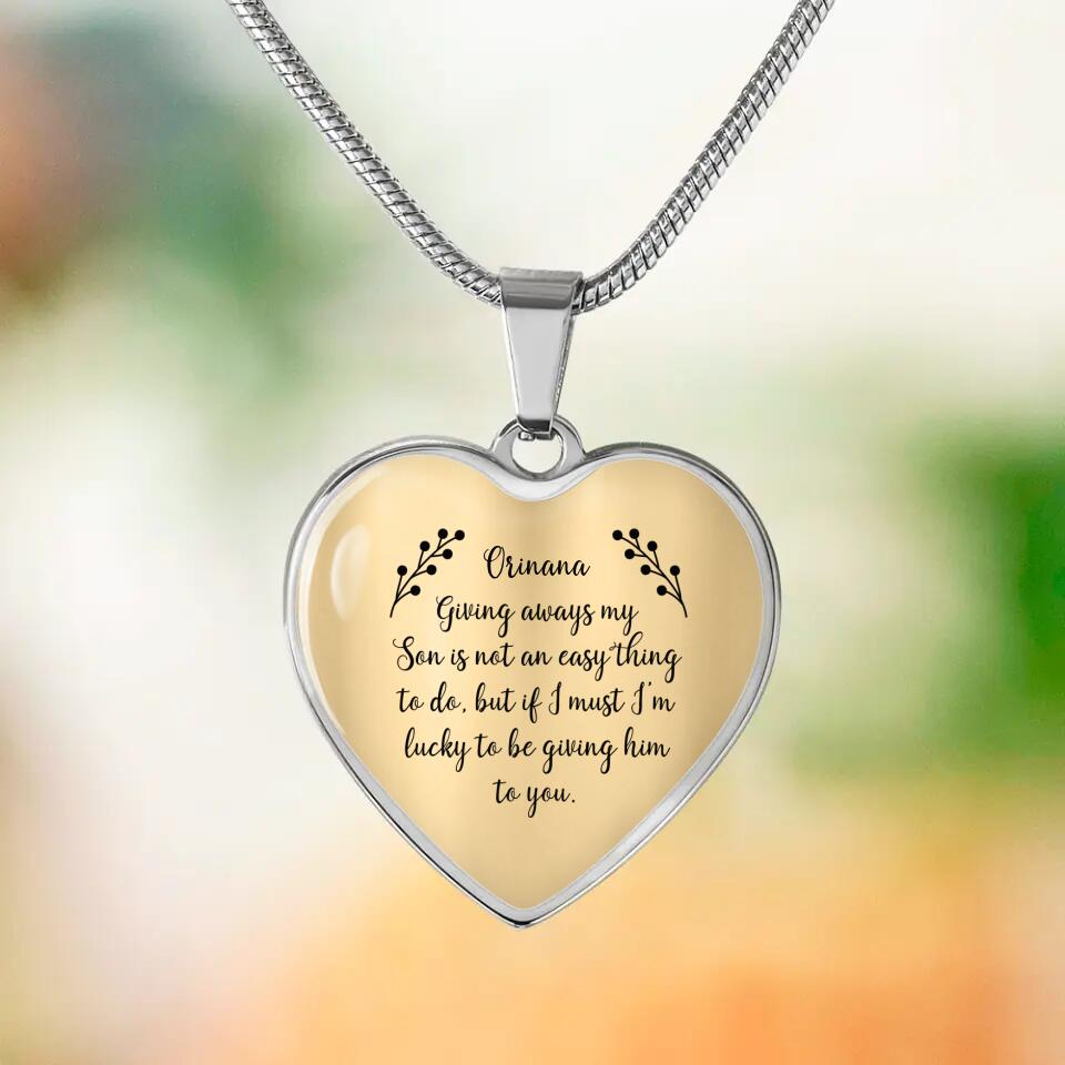 Giving Away My Son is Not an Easy Thing to Do - Heart Jewelry - Heart Luxury Necklace - Custom Name - Wedding Day Keepsake - Daughter in Law Gift From Mother in Law - Son Wedding Shower Gift - 303ICNNPJE314