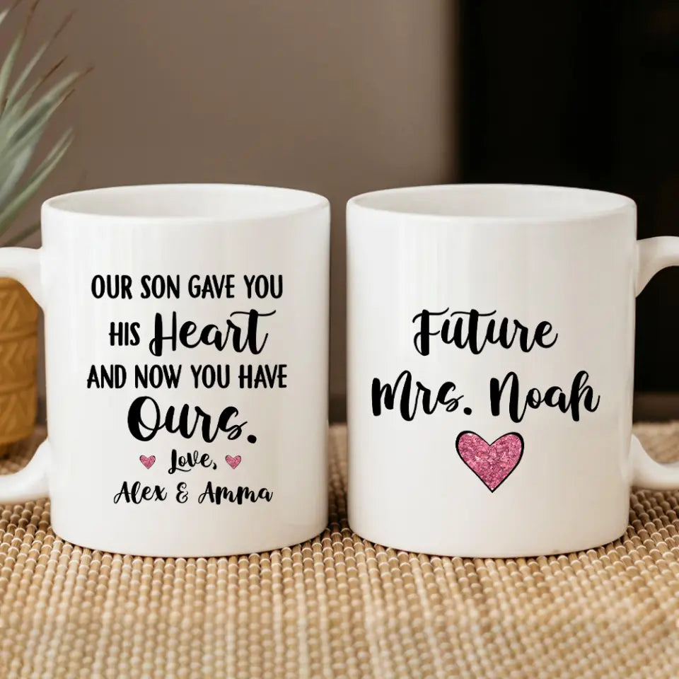 Our Son Gave You His Heart and Now You Have Ours Personalized Mug