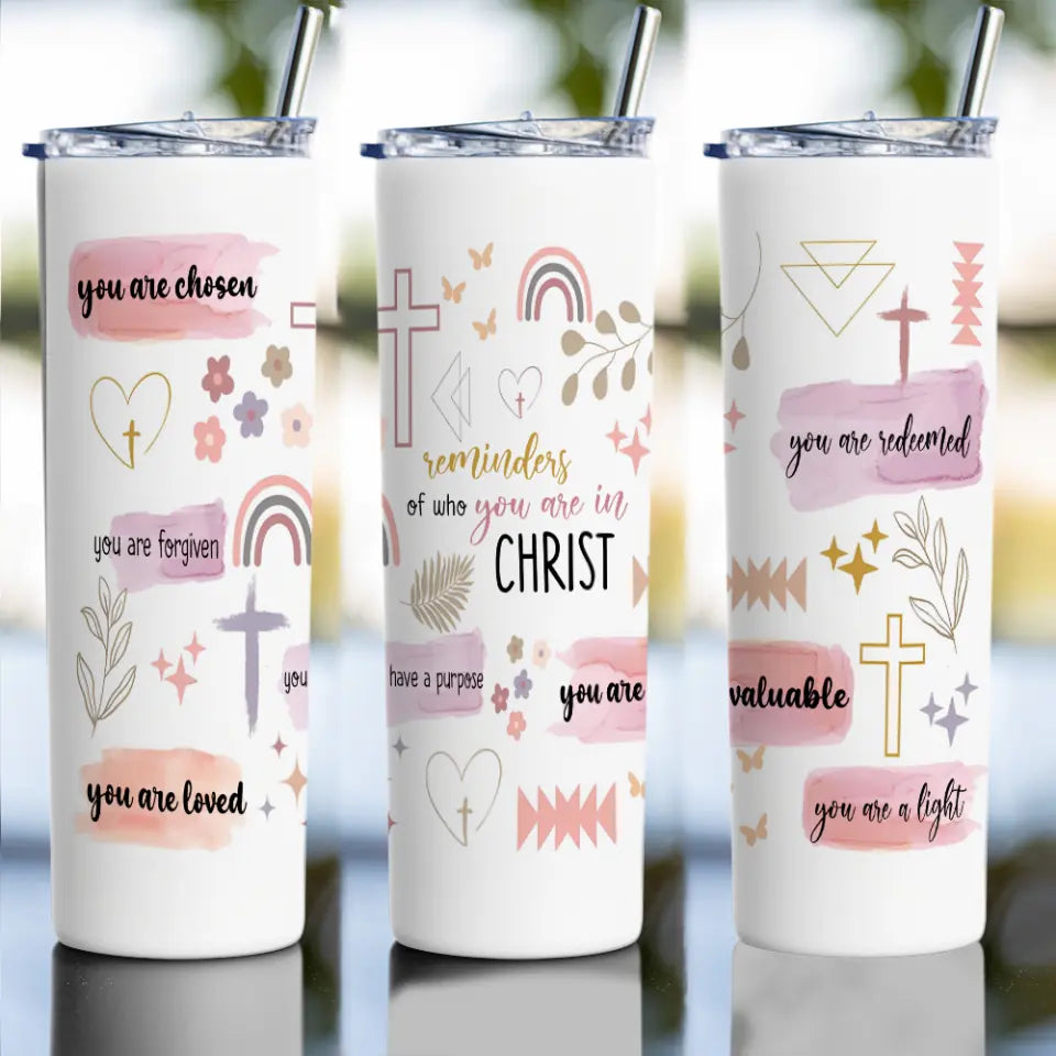 You Are in Christ You Are Forgiven You Are Valuable You Are Loved - For Jesus Lover - Skinny Tumbler - 20oz Cup - First Communion Keepsake - Best Baptism Gifts - Christian Gifts for Men Women - 303ICNNPTU274