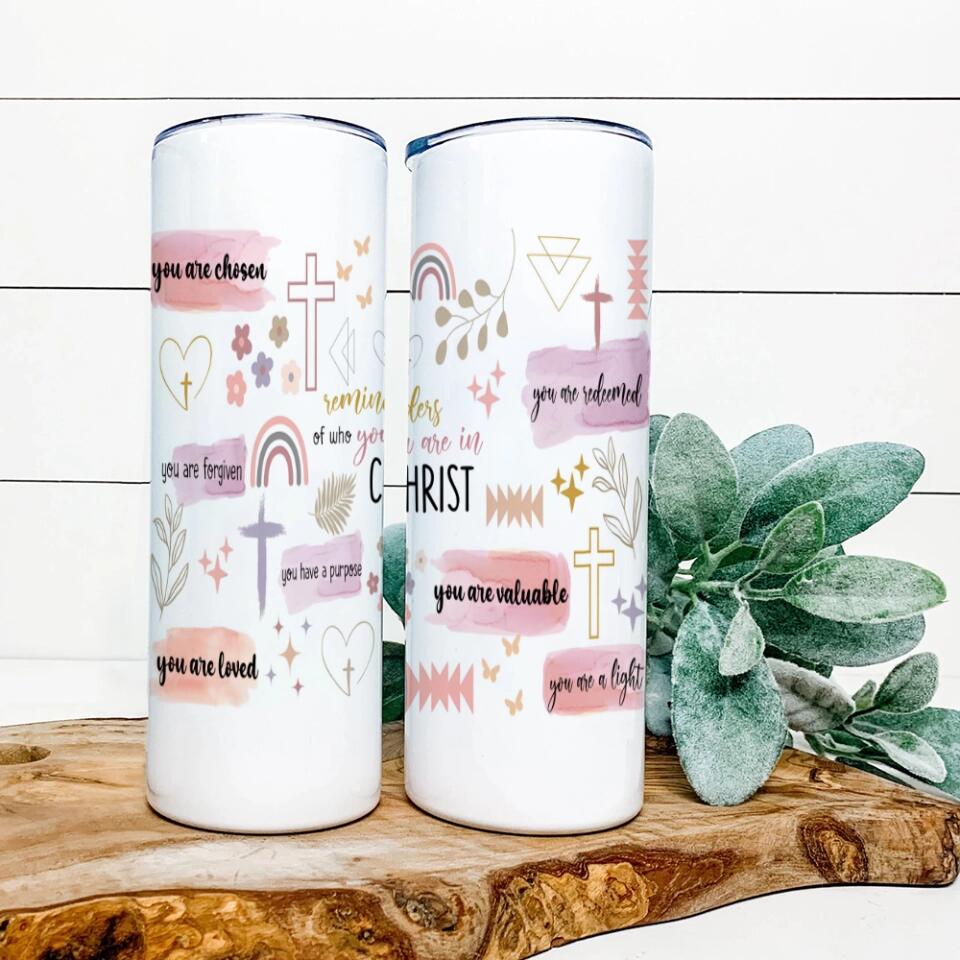 You Are Chosen, You Are Forgiven, You Are Loved - Skinny Tumbler - Baptism Gift, Christian Gift