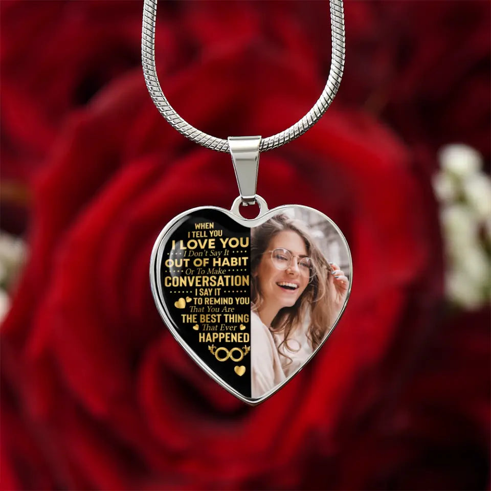When I Tell You I Love You - Personalized Heart Necklace Graphic Keychain - Best Gift For Her Girlfriend Wife On Anniversaries Birthday- 303IHPBNJE266