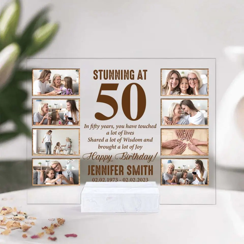 Stunning at 50 In Fifty Years You Have Touched a Lot of Lives - Personalized Acrylic Plaque