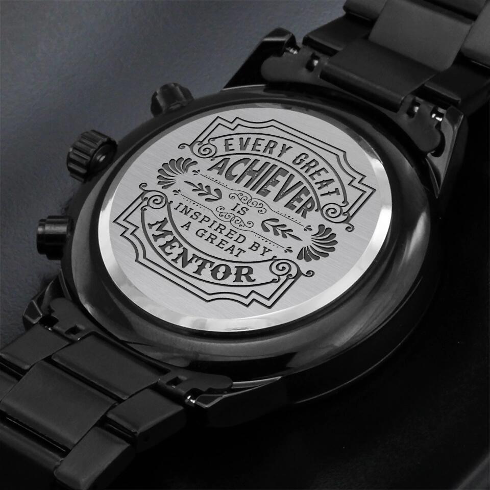 Every Great Achiever Is Inspired By A Great Mentor Personalized Watch