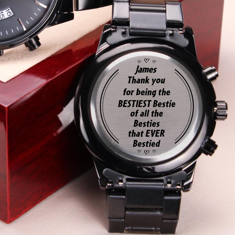 Thank You For Being The Bestiest Bestie Of All The Besties That Ever Bestied - Custom Name Engraved Chronograph Watch - Men&#39;s Watch - Best Gift For Friend For Best Friend - 303ICNNPWA334
