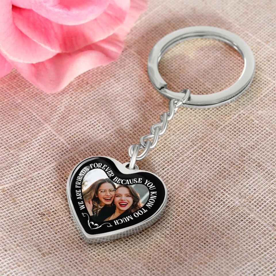 We Are Friends Forever Because You Know Too Much Personalized Necklace