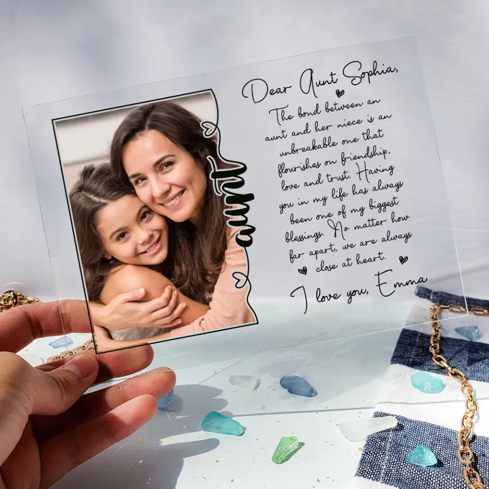 Dear Aunt The Bond Between An Aunt And Her Niece Is An Unbreakable - Personalized Upload Photo Acrylic Plaque - Best Gift For Aunt from Niece - Gift For Her On A Special Day On Anniversary - 303IHPNPAP348