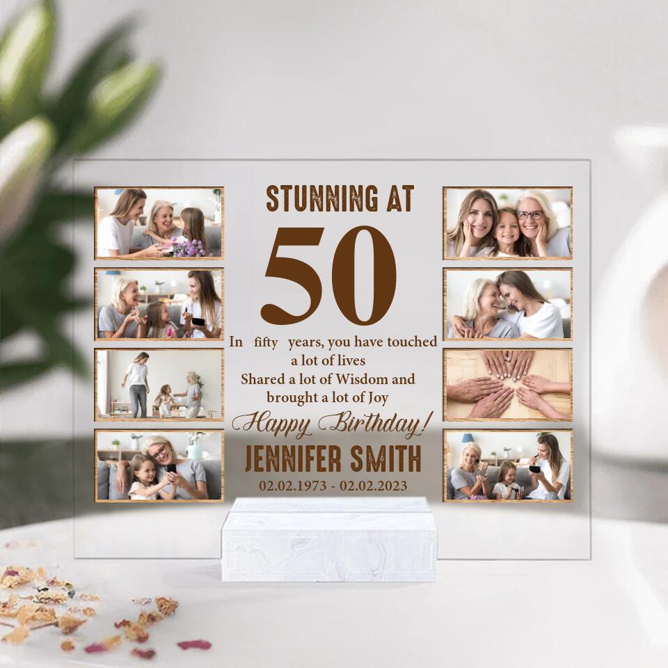 Stunning at 50 In Fifty Years You Have Touched a Lot of Lives - Personalized Acrylic Plaque
