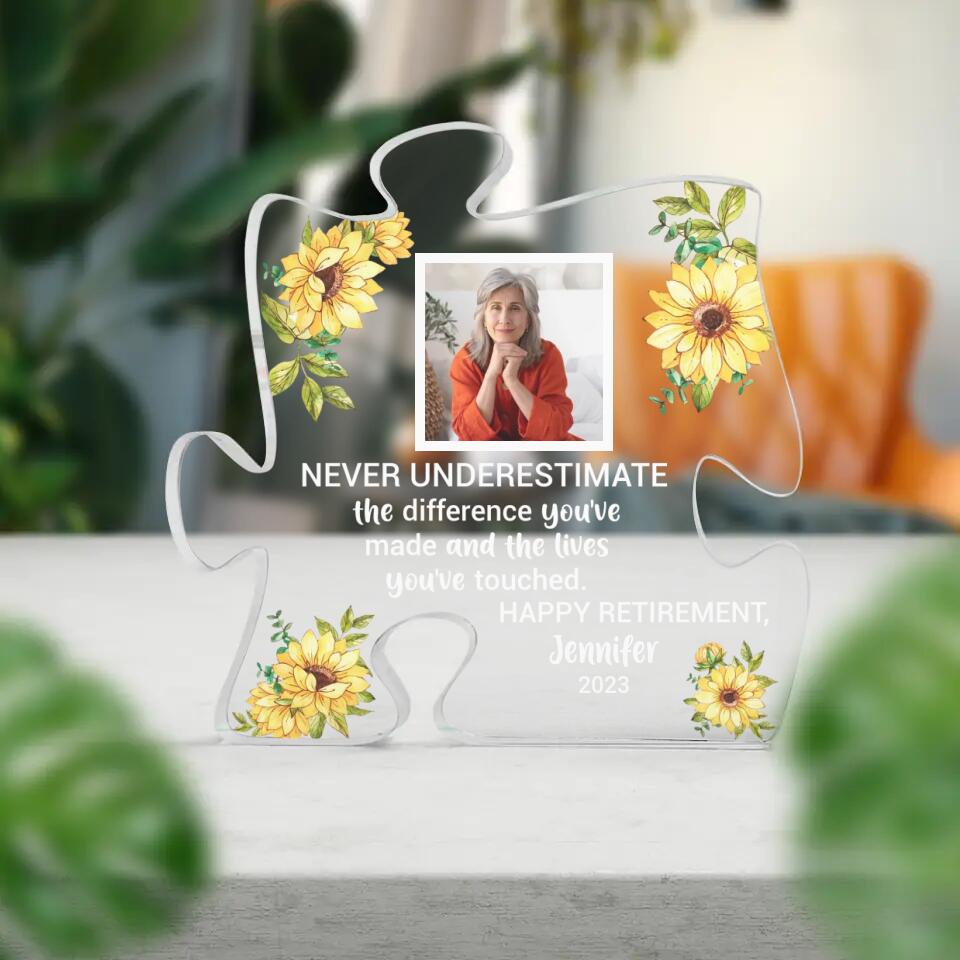 Never Underestimate The Difference You've Made And The Lives You've Touched Personalized Acrylic Plaque