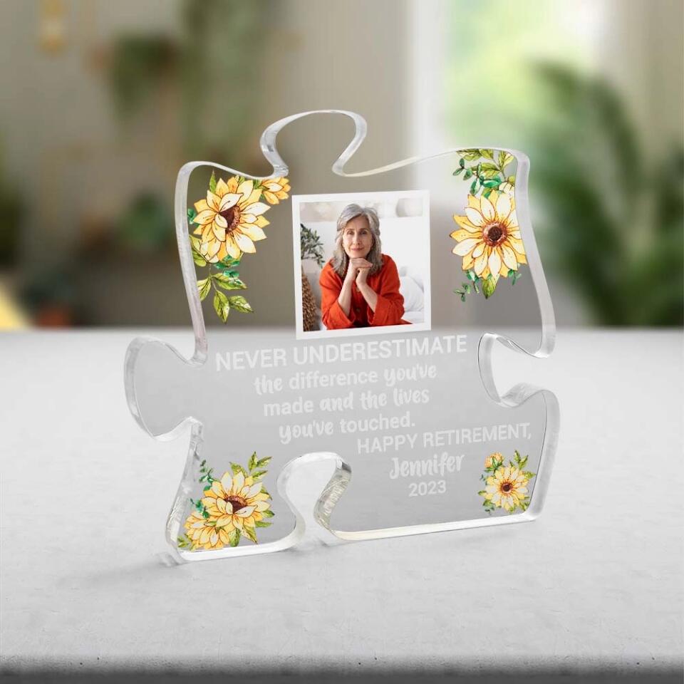 Never Underestimate The Difference You've Made And The Lives You've Touched Personalized Acrylic Plaque