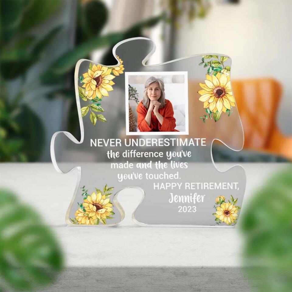 Never Underestimate The Difference You've Made And The Lives You've Touched Personalized Acrylic Plaque