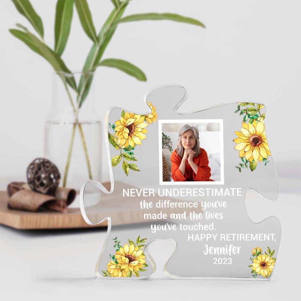 Never Underestimate The Difference You've Made And The Lives You've Touched Personalized Acrylic Plaque