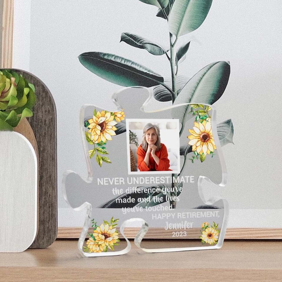 Never Underestimate The Difference You've Made And The Lives You've Touched Personalized Acrylic Plaque