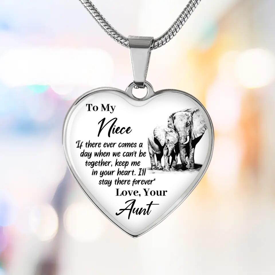 To My Niece If There Ever Comes A Day When We Can't Be Together - Personalized Necklace - Gift For Niece