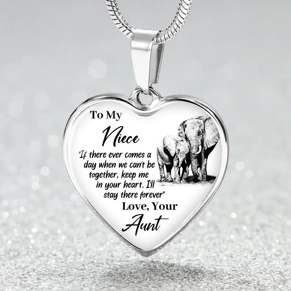 To My Niece If There Ever Comes A Day When We Can&#39;t Be Together - Personalized Heart Necklace - Best Gift For Niece For Daughter from Aunt/Mom Gift For Her On Birthday Anniversary - 303IHPTLJE381