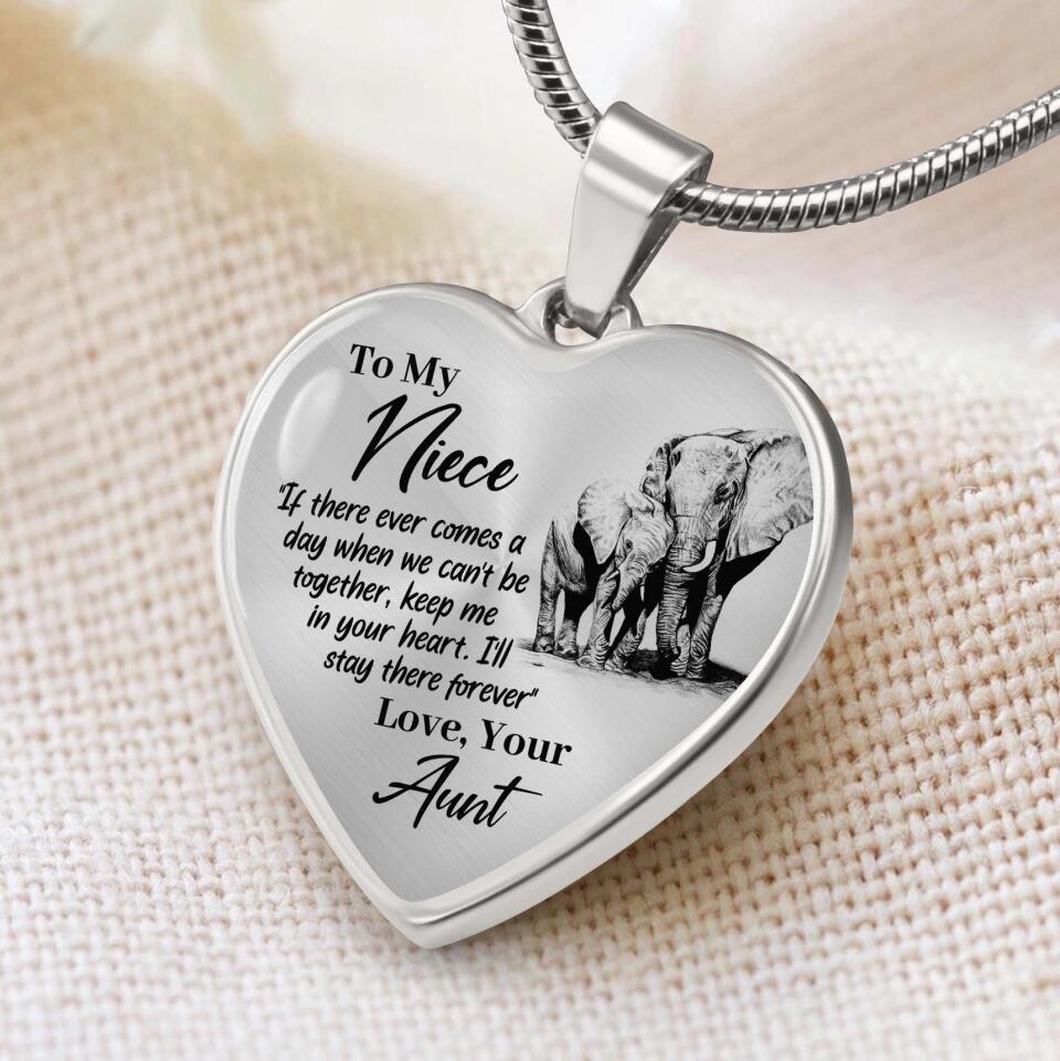 To My Niece If There Ever Comes A Day When We Can't Be Together - Personalized Necklace - Gift For Niece