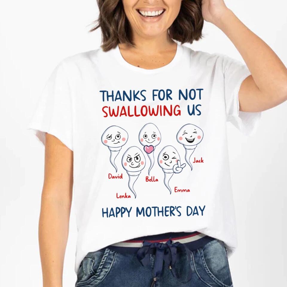 Thanks For Not Swallowing Us Happy Mother's Day - Personalized T-shirt - Funny Gift for Mom on Mother's Day