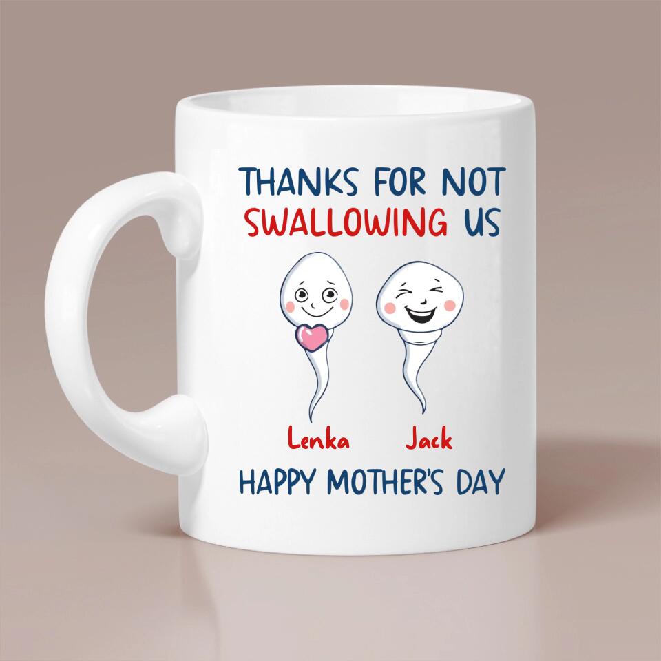 Thanks For Not Swallowing Us Happy Mother's Day - Personalized White Mug - Funny Gift For Mother