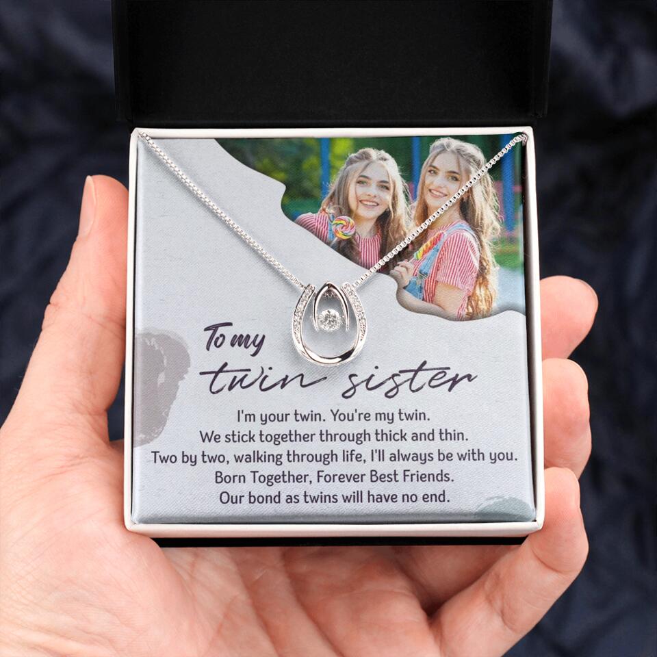 To My Twin Sister I'm Your Twin Your're My Twin - Personalized Necklace
