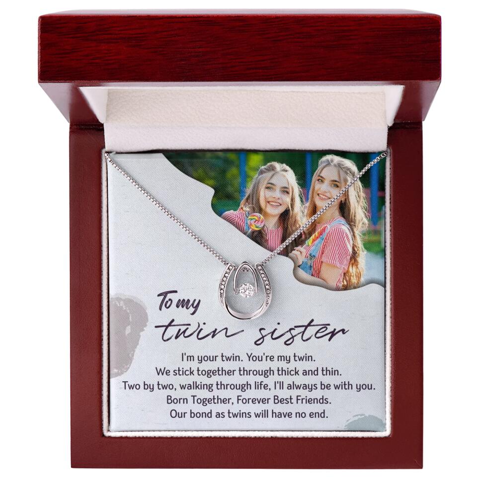 To My Twin Sister I'm Your Twin Your're My Twin - Personalized Necklace
