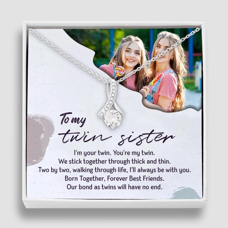 To My Twin Sister I'm Your Twin Your're My Twin - Personalized Necklace