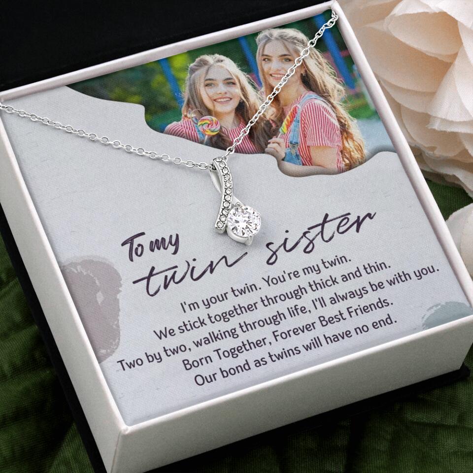 To My Twin Sister I'm Your Twin Your're My Twin - Personalized Necklace