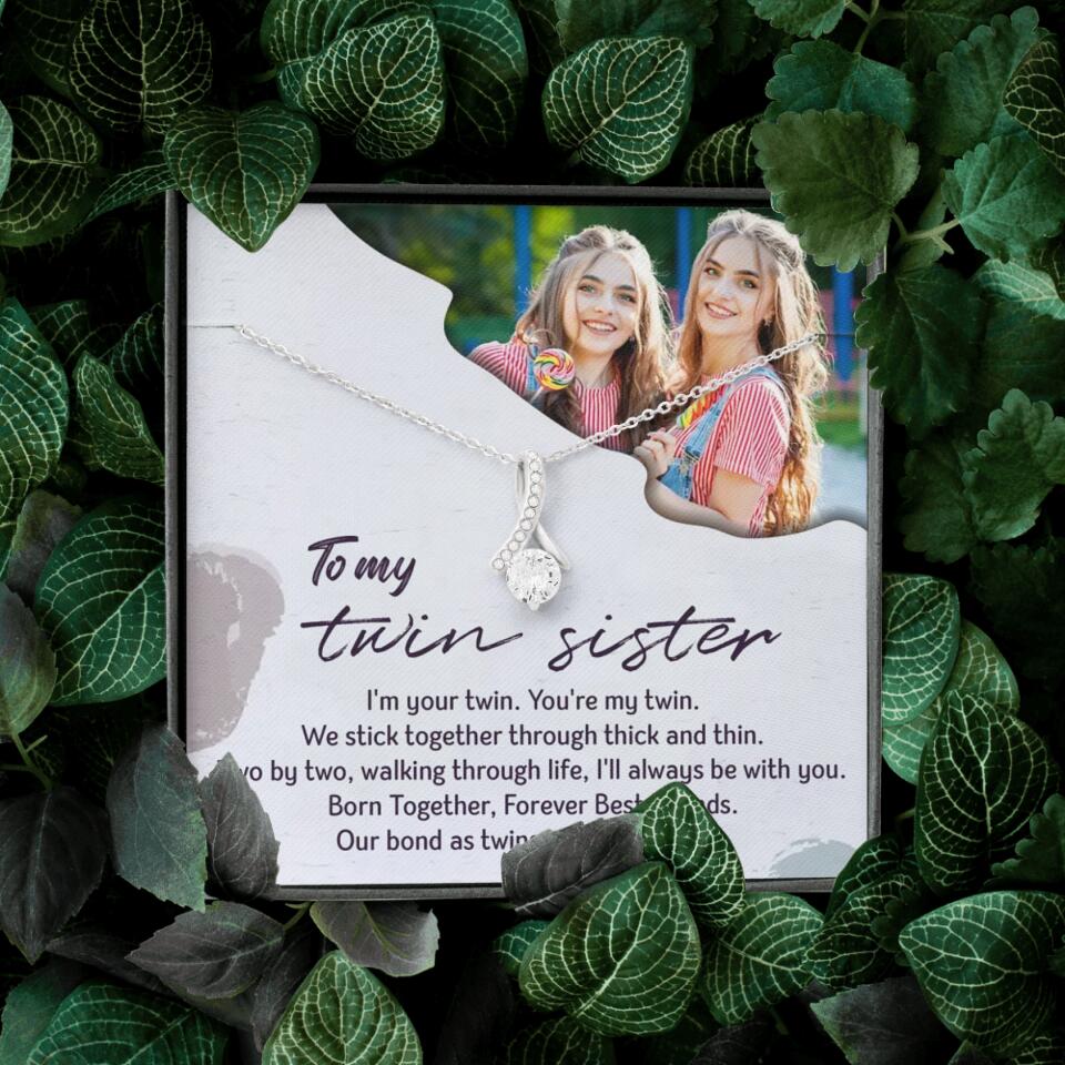 To My Twin Sister I'm Your Twin Your're My Twin - Personalized Necklace