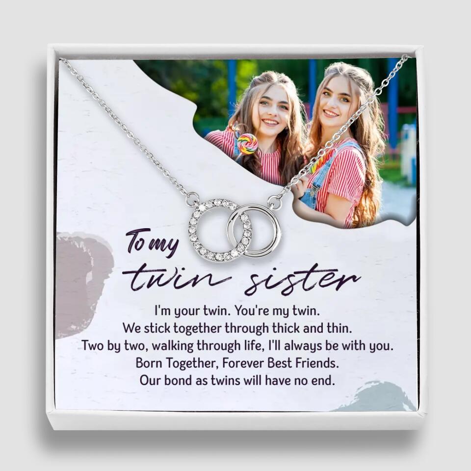 To My Twin Sister I'm Your Twin Your're My Twin - Personalized Necklace