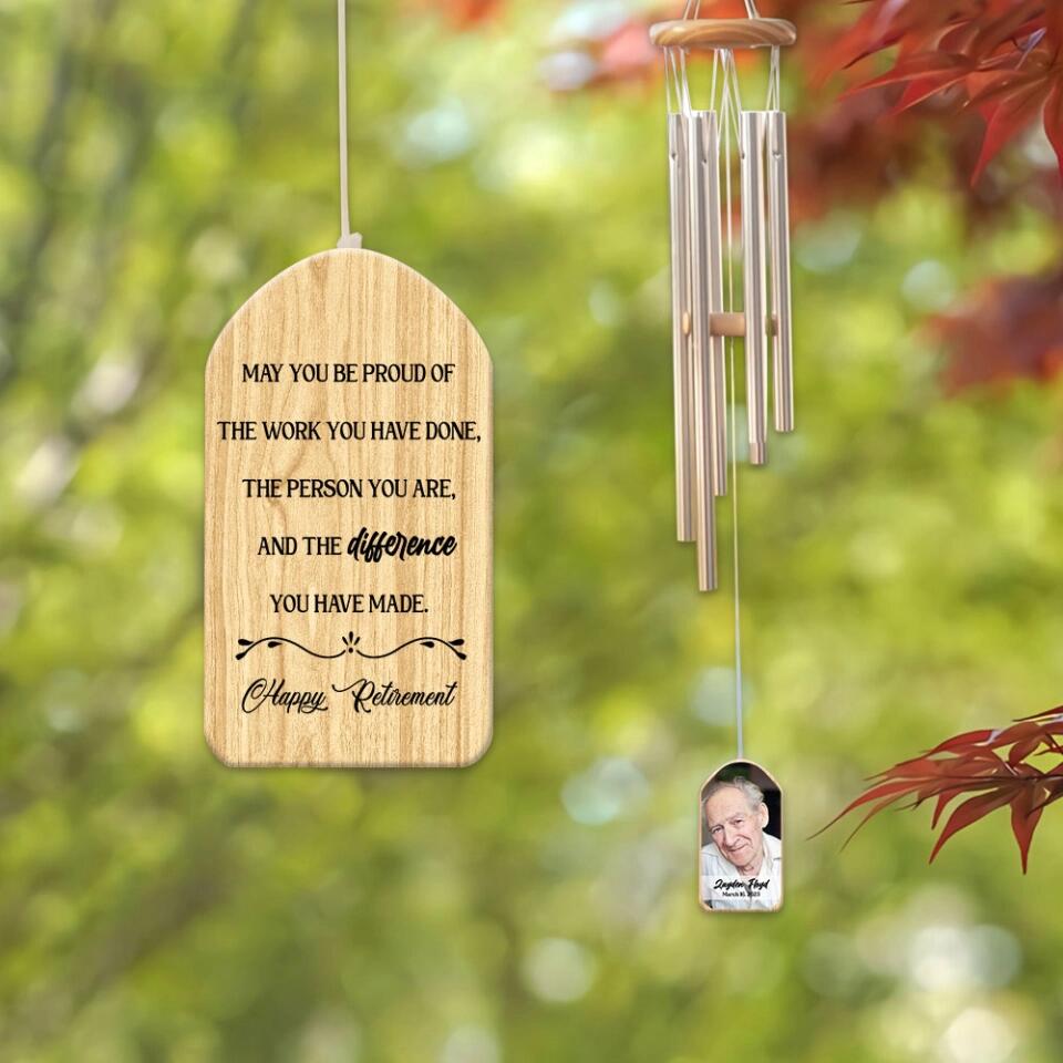 May You Be Proud of the Work You Have Done, Personalized Photo & Name Wind Chimes, Retirement Gift