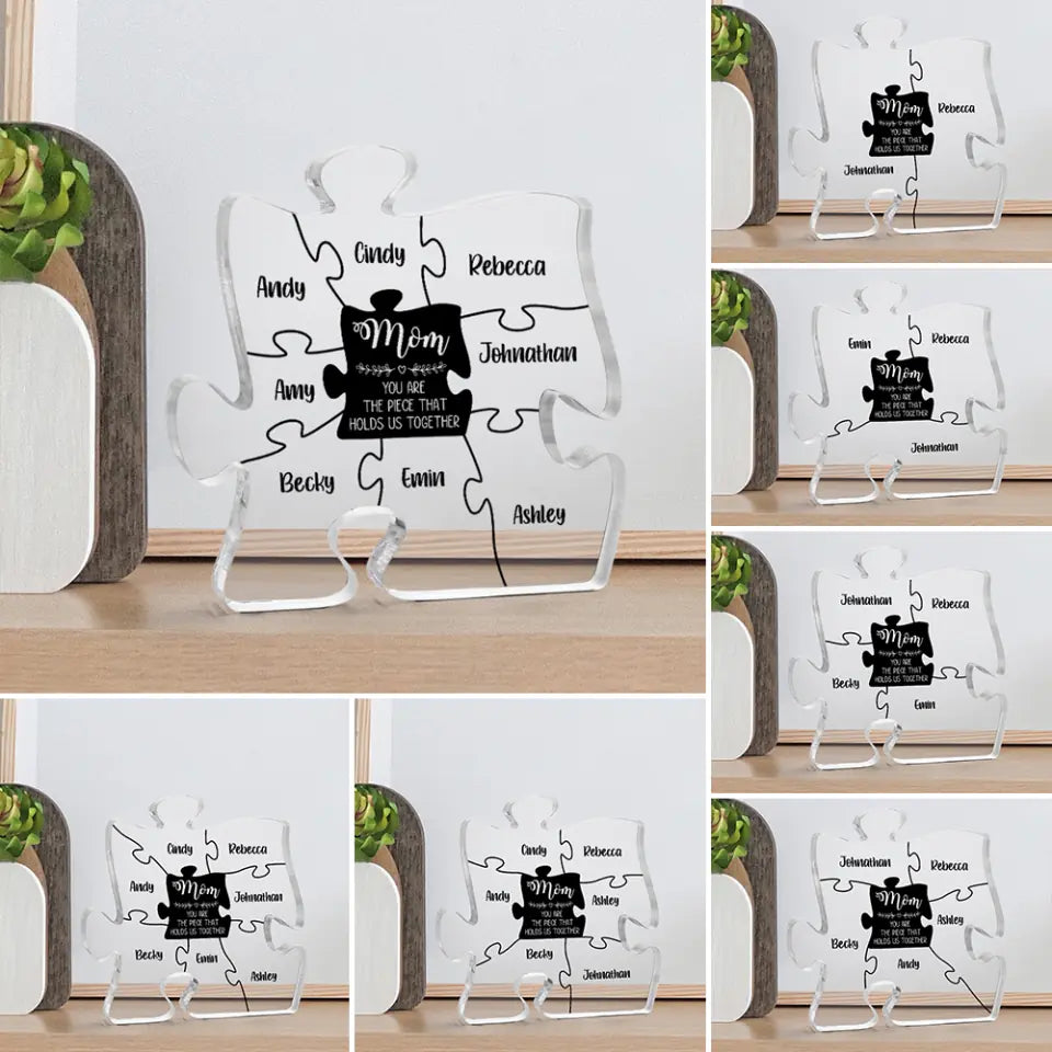 Mom Is The Piece That Holds Us Together Personalized Puzzle Shaped Acrylic Plaque