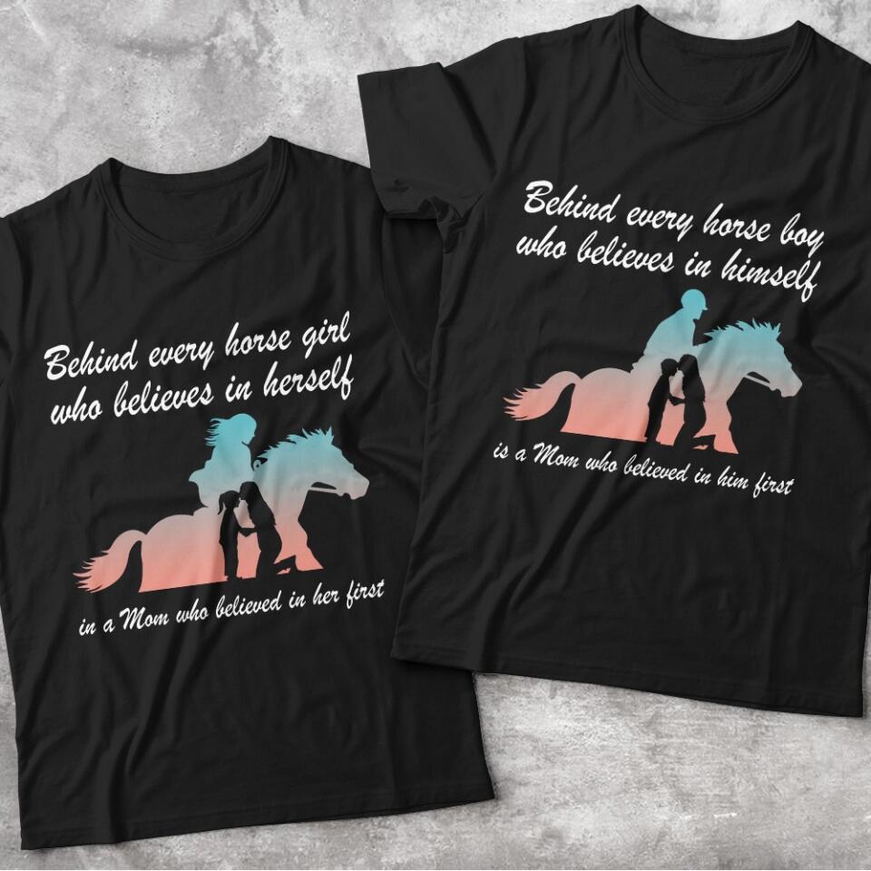 Behind Every Horse Girl/Boy, Who Believes In Herself/Himself Is A Mom - Girl on Horse - Gift for Horse Owners, Lovers
