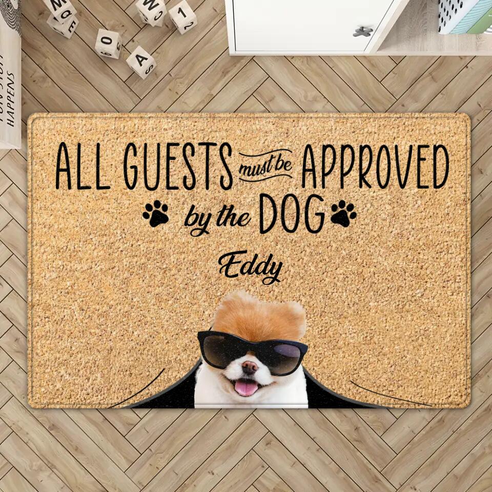 All Guests Must Be Approved By The Dog - Housewarming Gifts - Custom Doormat - Funny Gift For Dog Lovers