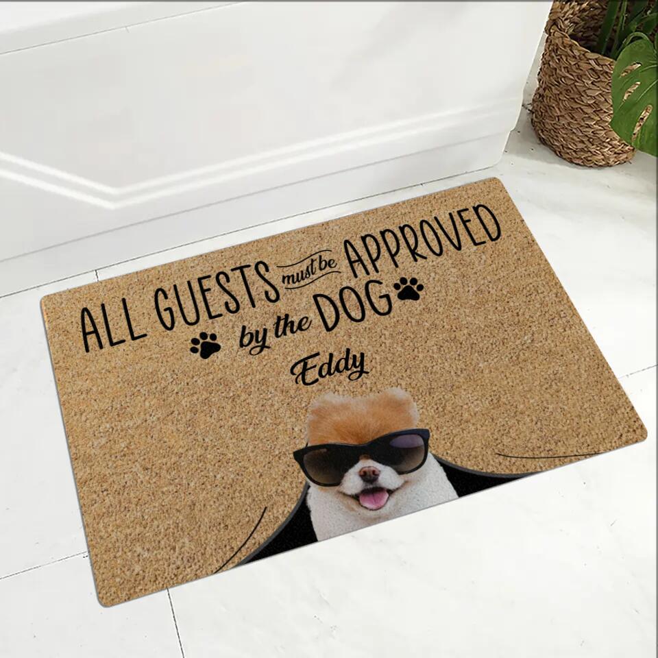 All Guests Must Be Approved By The Dog - Housewarming Gifts - Custom Doormat - Funny Gift For Dog Lovers