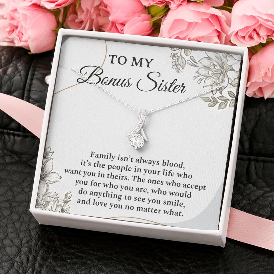 To My Bonus Sister Family Isn't The Blood Personalized Necklace