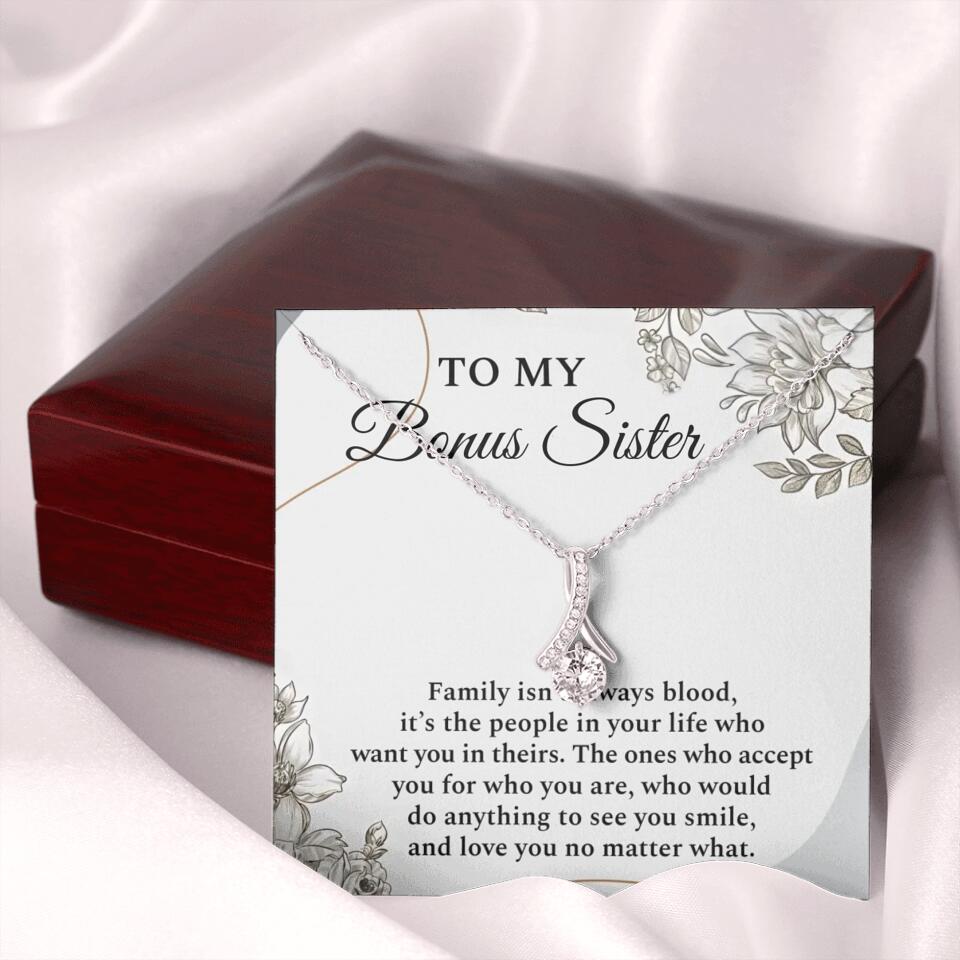 To My Bonus Sister Family Isn't The Blood Personalized Necklace