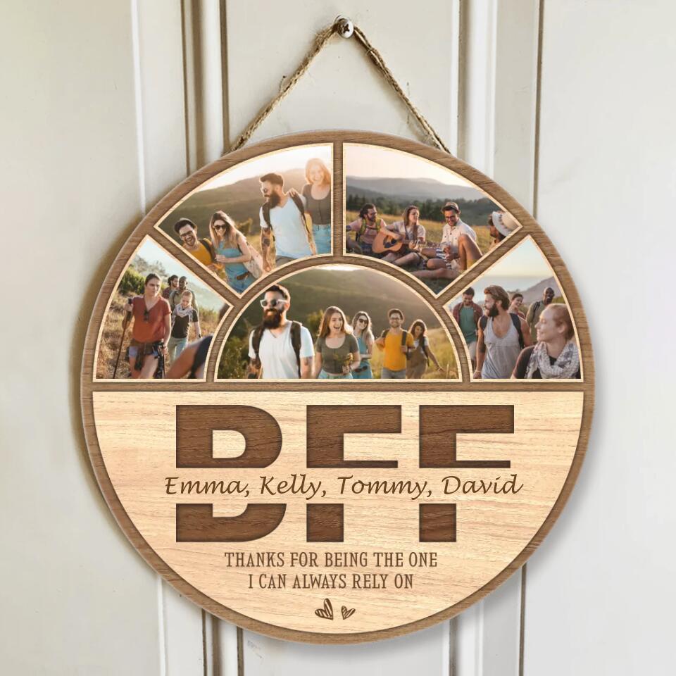 BFF Thanks For Being The One I Can Always Rely On, Personalized Collage Photo Wooden Sign, Gift For Friends