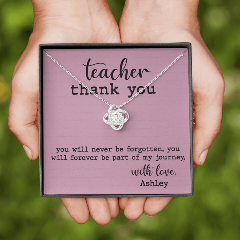 Teacher Thank You You Will Never Be Forgotten - Personalized Necklace