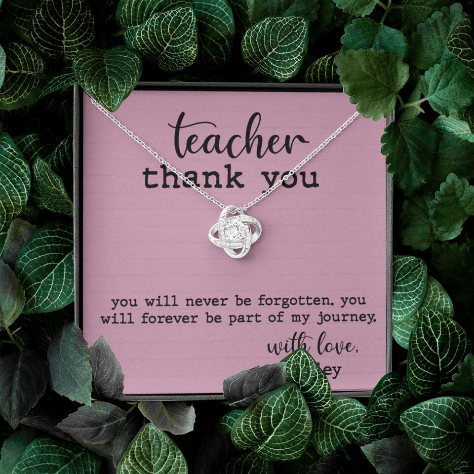 Teacher Thank You You Will Never Be Forgotten - Personalized Necklace