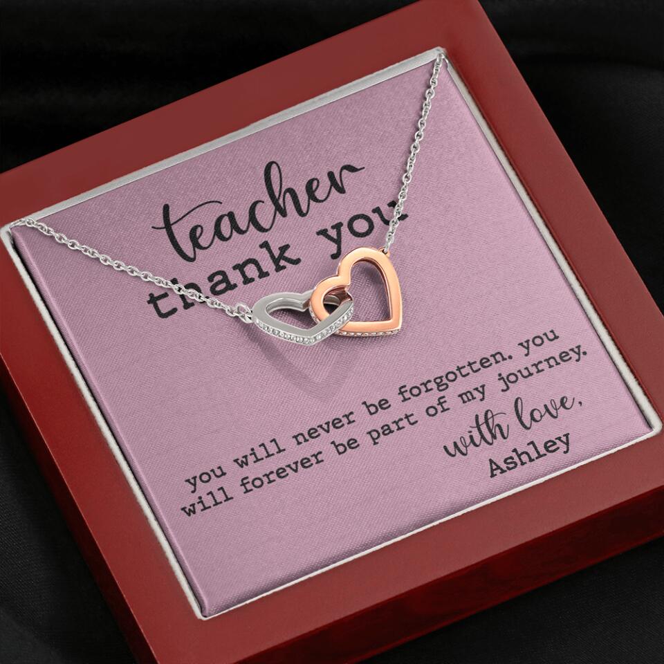 Teacher Thank You You Will Never Be Forgotten - Personalized Necklace