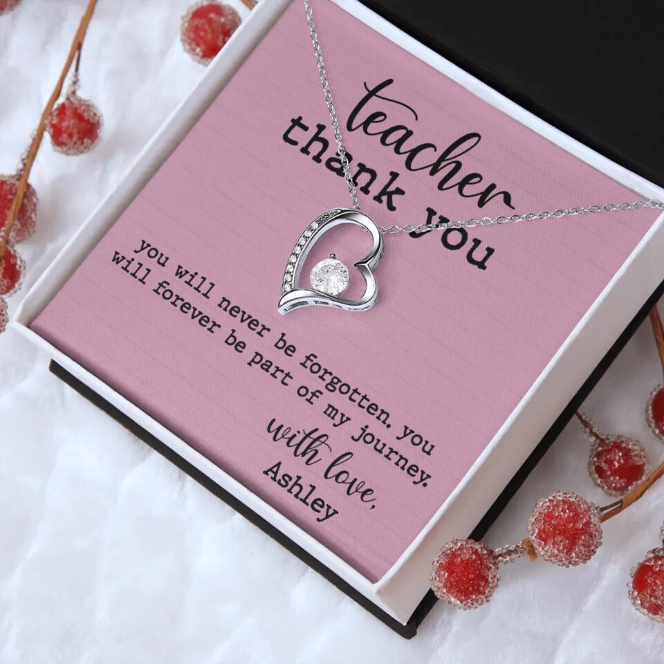 Teacher Thank You You Will Never Be Forgotten - Personalized Necklace