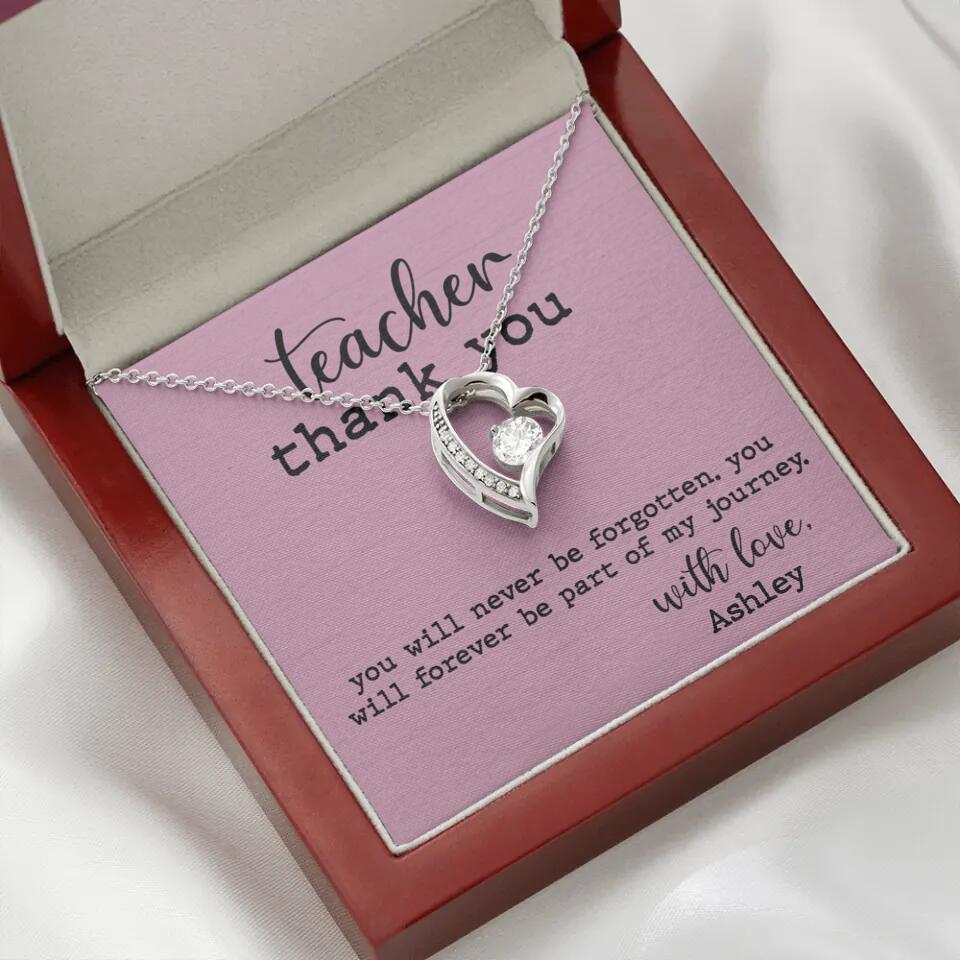 Teacher Thank You You Will Never Be Forgotten - Personalized Necklace