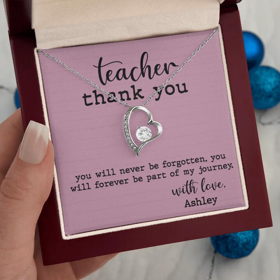 Teacher Thank You You Will Never Be Forgotten - Personalized Necklace