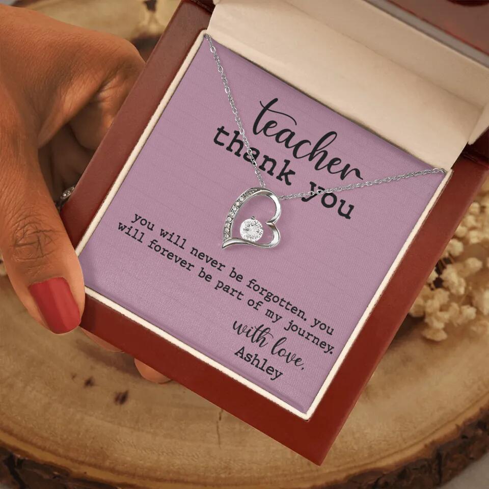 Teacher Thank You You Will Never Be Forgotten - Personalized Necklace
